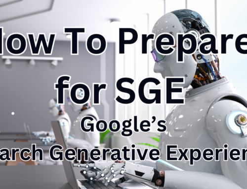 Preparing for Google’s Search Generative Experience (SGE)